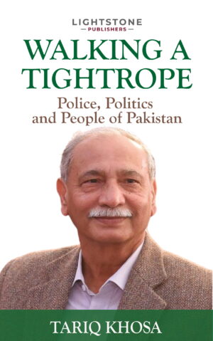 WALKING A TIGHTROPE: Police, Politics and People of Pakistan