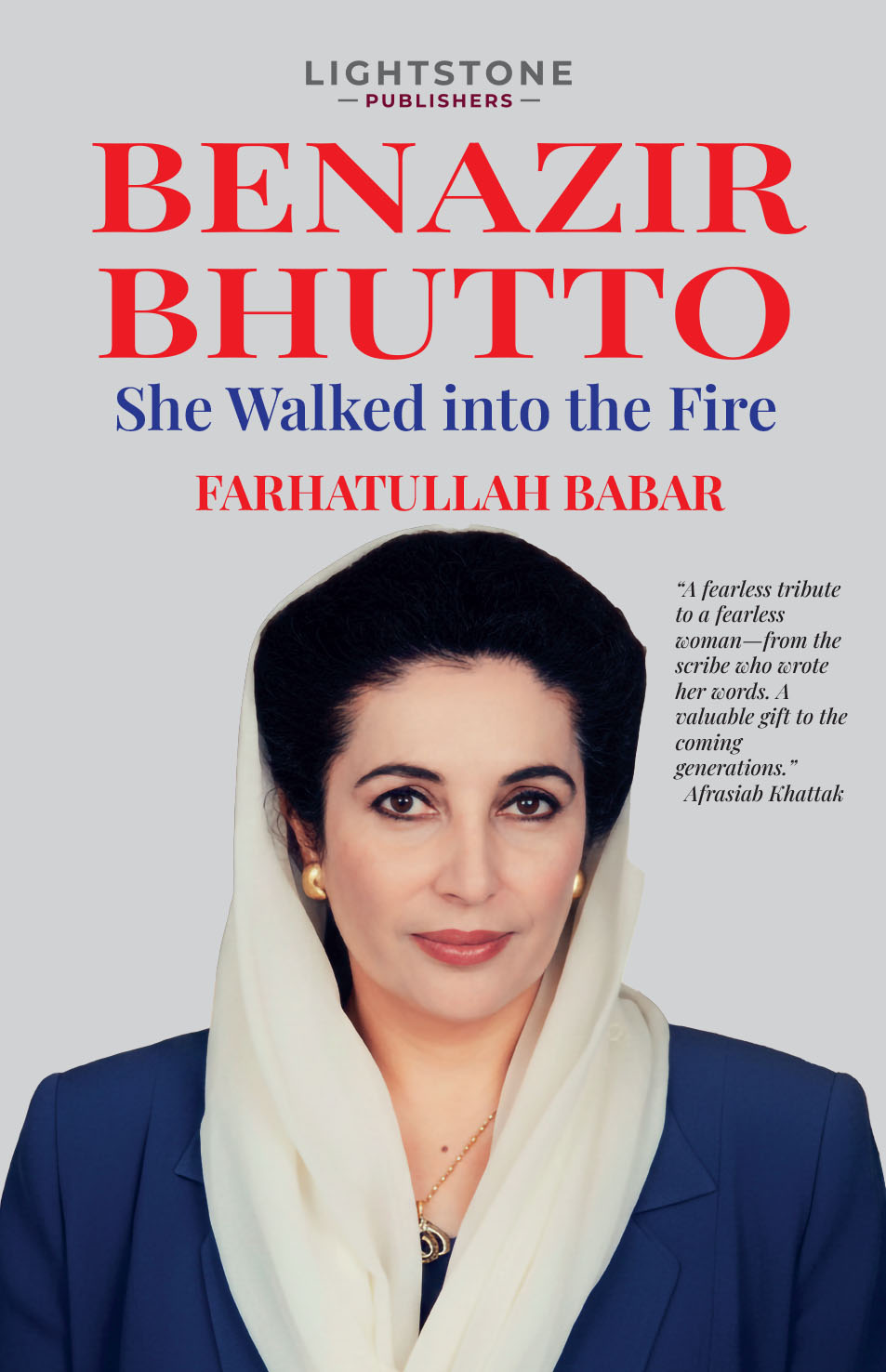 Benazir Bhutto She Walked into the Fire