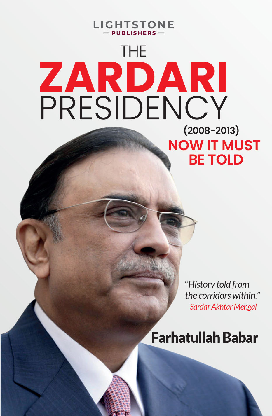 The Zardari Presidency (2008-2023) Now It Must Be Told